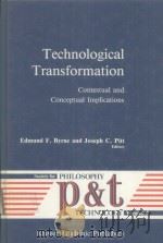 TECHNOLOGICAL TRANSFORMATION：CONTEXTUAL AND CONCEPTUAL IMPLICATIONS     PDF电子版封面  9027728267  EDMUND F.BYRNE AND JOSEPH C.PI 