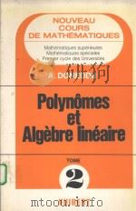NOUVEAU COURS DE MATHEMATIQUES  TOME 2  POLYNOMES ET ALGEBRE LINEAIRE   1979  PDF电子版封面  2711720276  A.DONEDDU 