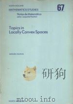 TOPICS IN LOCALLY CONVEX SPACES   1982  PDF电子版封面  0444864180   
