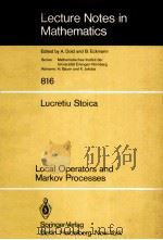 LOCAL OPERATORS AND MARKOV PROCESSES   1980  PDF电子版封面  3540100288   