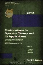 CONTRIBUTIONS TO OPERATOR THEORY AND ITS APPLICATIONS   1988  PDF电子版封面  3764322217   