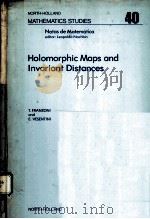 HOLOMORPHIC MAPS AND INVARIANT DISTANCES   1980  PDF电子版封面  0444854363   