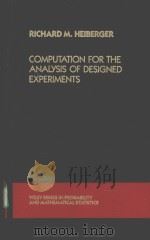 COMPUTATION FOR THE ANALYSIS OF DESIGNED EXPERIMENTS     PDF电子版封面  0471827355  RICHARD M.HEIBERGER 