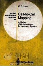 CELL-TO-CELL MAPPING：A METHOD OF GLOBAL ANALYSIS FOR NONLINEAR SYSTEMS     PDF电子版封面  0387965203  C.S.HSU 