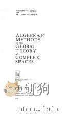 ALGEBRAIC METHODS IN THE GLOBAL THEORY OF COMPLEX SPACES   1976  PDF电子版封面  0471018090   