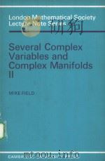 SEVERAL COMPLEX VARIABLES AND COMPLEX MANIFOLDS 2     PDF电子版封面  0521288886  MIKE FIELD 
