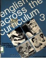 ENGLISH ACROSS THE CURRICULUM  BOOK 3  PREPARING FOR OTHER SUBJECTS IN ENGLISH     PDF电子版封面     