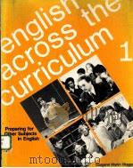 ENGLISH ACROSS THE CURRICULUM  BOOK 1  PREPARING FOR OTHER SUBJECTS IN ENGLISH     PDF电子版封面     
