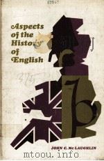 ASPECTS OF THE HISTORY OF ENGLISH     PDF电子版封面    JOHN C.MCLAUGHIN 