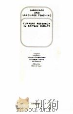 LANGUAGE AND LANGUAGE TEACHING CURRENT RESEARCH IN BRITAIN 1975-77     PDF电子版封面    HELEN N LUNT 