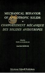 MECHANICAL BEHAVIOR OF ANISOTROPIC SOLIDS   1982  PDF电子版封面  9024728134   