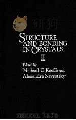 STRUCTURE AND BONDING IN CRYSTALS  VOLUME 2   1981  PDF电子版封面  0125251025  MICHAEL O’KEEFFE，ALEXANDRA NAV 