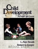CHILD DEVELOPMENT：ITS NATURE AND COURSE     PDF电子版封面  0394353609  L.ALAN SROUFE，ROBERT G.COOPER， 