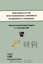 PROCEEDINGS OF THE FIFTH INTERNATIONAL CONFERENCE ON BIOMEDICAL ENGINEERING     PDF电子版封面     