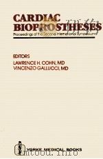 CARDIAC BIOPROSTHESES：PROCEEDINGS OF THE SECOND INTERNATIONAL SYMPOSIUM     PDF电子版封面  0914316346  LAWRENCE H.COHN，VINCENZO GALLU 
