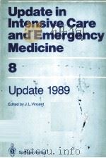 UPDATE IN INTENSIVE CARE AND EMERGENCY MEDICINE 8：UPDATE 1989     PDF电子版封面  3540508791  J.L.VINCENT 