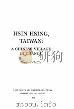 HSIN HSING，TAIWAN：A CHINESE VILLAGE IN CHANGE   1966  PDF电子版封面    BERNARD GALLIN 