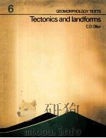 GEOMORPHOLOGY TEXTS 6：TECTONICS AND IANDFORMS     PDF电子版封面  0582300339  K.M.CLAYTON 