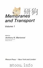 MEMBRANES AND TRANSPORT  VOLUME 1     PDF电子版封面  0306408539  ANTHONY N.MARTONOSI 