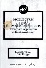 BIOELECTRIC AND BIOMAGNETIC FLELDS：THEORY AND APPLICATIONS IN ELECTROCARDIOLOGY（ PDF版）