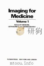 IMAGING FOR MEDICINE  VOLUME 1  NUCLEAR MEDICINE，ULTRASONICS，AND THERMOGRAPHY（ PDF版）