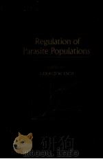 REGULATION OF PARASITE POPULATIONS   1977  PDF电子版封面  012241750X  GERALD W.ESCH 