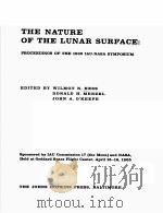 THE NATURE OF THE LUNAR SURFACE：PROCEEDINGS OF THE 1965 IAU-NASA SYMPOSIUM     PDF电子版封面    WILMOT N.HESS，DONALD H.MENZEL， 