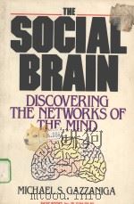 THE SOCIAL BRAIN：DISCOVERING THE NETWORKS OF THE MIND     PDF电子版封面  0465078508  MICHAEL S.GAZZANIGA 