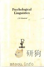 PSYCHOLOGICAL LINGUISTICS   1977  PDF电子版封面  0911188533  J.R.KANTOR 
