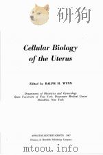 CELLULAR BIOLOGY OF THE UTERUS   1967  PDF电子版封面    RALPH M.WYNN 