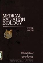 MEDICAL RADIATION BIOLOGY  SECOND EDITION   1982  PDF电子版封面  0812108345   