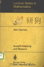 ANALYTIC CAPACITY AND MEASURE   1972  PDF电子版封面  3540060731  JOHN GARNETT 