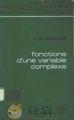 FONCTIONS D‘UNE VARIABLE COMPLEXE   1972  PDF电子版封面    J.M.ESCANE 
