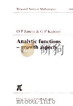 ANALYTIC FUNCTIONS-GROWTH ASPECTS     PDF电子版封面  0273086308  O P JUNEJA & G P KAPOOR 