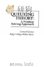 QUEUEING THEORY：A PROBLEM SOLVING APPROACH     PDF电子版封面    LEONARD GORNEY，KING’S COLLEGE， 