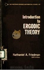 INTRODUCTION TO ERGODIC THEORY     PDF电子版封面    NATHANIEL A.FRIEDMAN 