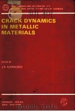 CRACK DYNAMICS IN METALLIC MATERIALS     PDF电子版封面  3211822267  J.R.KLEPACZKO 