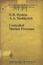 CONTROLLED MARKOV PROCESSES     PDF电子版封面  3540903879  E.B.DYNKIN，A.A.YUSHKEVICH 