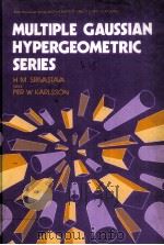MULTIPLE GAUSSIAN HYPERGEOMETRIC SERIES     PDF电子版封面    H.M.SRIVASTAVA AND PER W.KARLS 