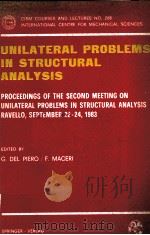 UNILATERAL PROBLEMS IN STRUSTURAL ANALYSIS     PDF电子版封面  3211818596  G.DEL PLERO，F.MACERI 