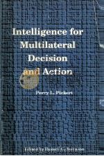 INTELLIGENCE FOR MULTILATERAL DECISION AND ACTION   1977  PDF电子版封面  0965619508   