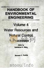 HANDBOOK OF ENVIRONMENTAL ENGINEERING  VOLUME 4  WATER RESOURCES AND NATURAL CONTROL PROCESSES     PDF电子版封面  0896030598  NORMAN C.PEREIRA 