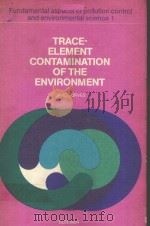 TRACE-ELEMENT CONTAMINATION OF THE ENVIRONMENT   1977  PDF电子版封面  0444416110  DAVID PURVES 