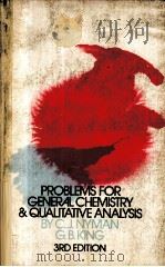 PROBLEMS FOR GENERAL CHEMISTRY AND QUALITATIVE ANALYSIS  THIRD EDITION     PDF电子版封面  0471651648  C.J.NYMAN AND G.B.KING 