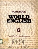WORKBOOK WORLD ENGLISH 6：THE HBJ ENGLISH PROGRAM     PDF电子版封面  015399617X   