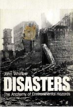 DISASTERS：THE ANATOMY OF ENVIRONMENTAL HAZARDS     PDF电子版封面    JOHN WHITTOW 