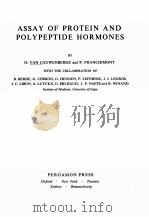 ASSAY OF PROTEIN AND POLYPEPTIDE HORMONES     PDF电子版封面    H.VAN CAUWENBERGE AND P.FRANCH 