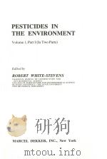 PESTICIDES IN THE ENVIRONMENT  VOLUME 1 PART 1（ PDF版）