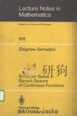 SCHAUDER BASES IN BANACH SPACES OF CONTINUOUS FUNCTIONS     PDF电子版封面    ZBIGNIEW SEMADENI 