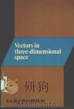 VECTORS IN THREE-DIMENSIONAL SPACE     PDF电子版封面  0521218322  J.S.R.CHISHOLM 
